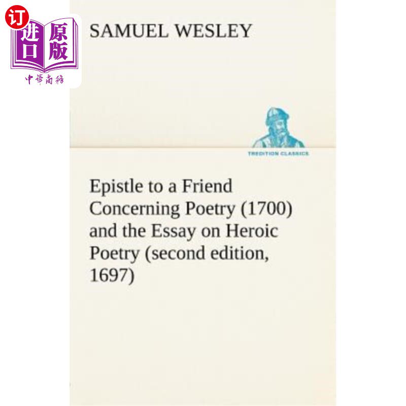 海外直订Epistle to a Friend Concerning Poetry (1700) and the Essay on Heroic Poetry (sec 给朋友的关于诗歌的书信（17