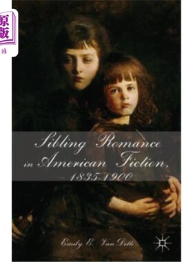 海外直订Sibling Romance in American Fiction, 1835-1900 美国小说中的兄弟姐妹爱情(1835-1900)