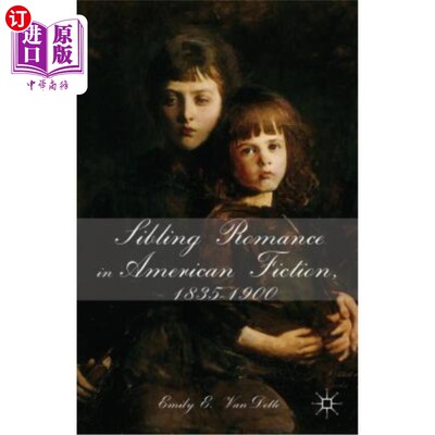 海外直订Sibling Romance in American Fiction, 1835-1900 美国小说中的兄弟姐妹爱情(1835-1900)