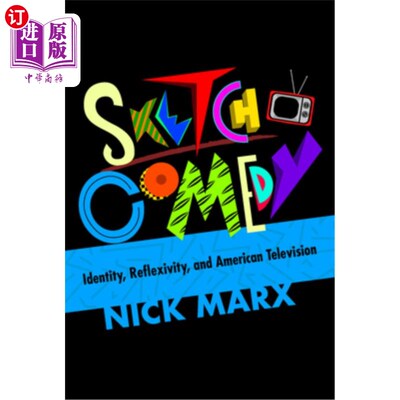 海外直订Sketch Comedy: Identity, Reflexivity, and American Television 小品喜剧:身份、反身性和美国电视