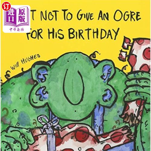 海外直订What Not To Give An Ogre For His Birthday 什么东西不能给一个怪物过生日