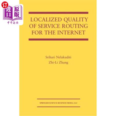 海外直订Localized Quality of Service Routing for the Internet Internet的本地化服务质量路由