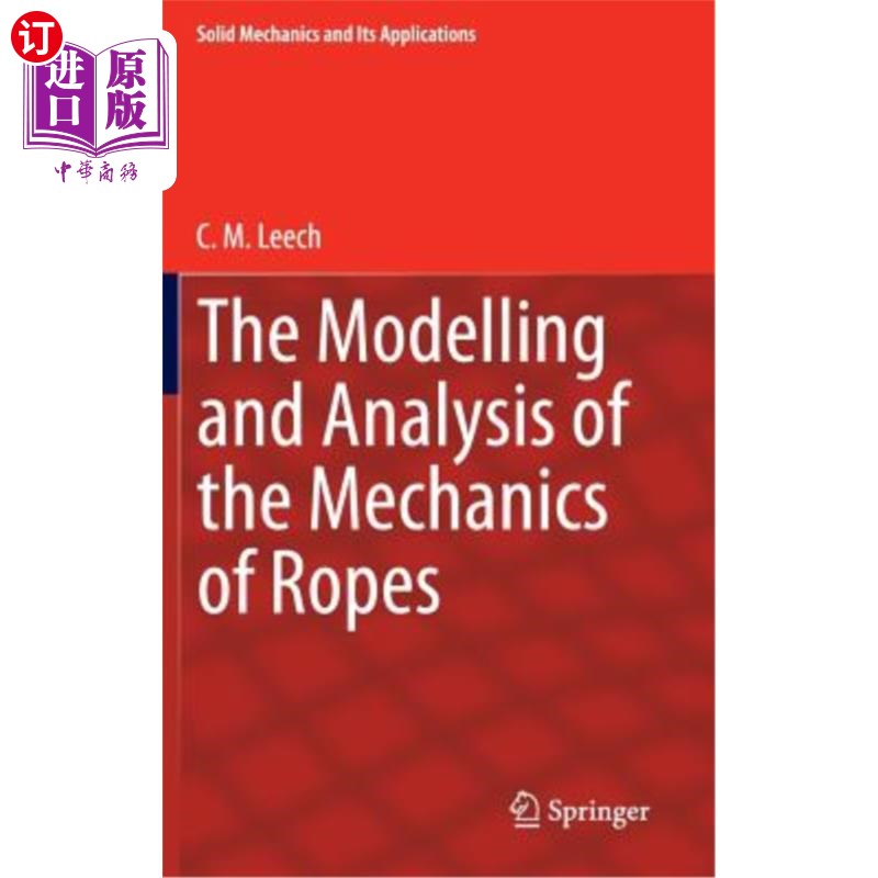 海外直订The Modelling and Analysis of the Mechanics of Ropes 绳索力学的建模与分析