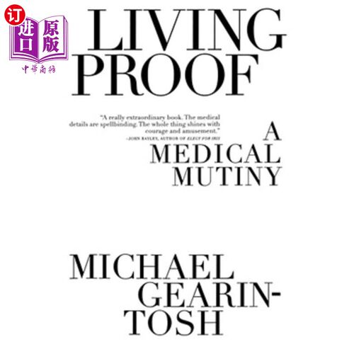 海外直订医药图书Living Proof: A Medical Mutiny 活生生的证据:一场医学叛乱