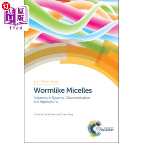 海外直订Wormlike Micelles: Advances in Systems, Characterisation and Applications