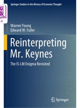 海外直订Reinterpreting Mr. Keynes: The Is-LM Enigma Revisited 重新解读凯恩斯先生:Is-LM之谜重访
