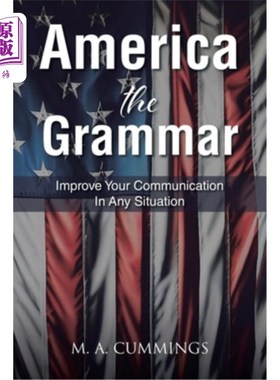 海外直订America the Grammar: Improve Your Communication In Any Situation 美国语法：提高你在任何情况下的沟通能力