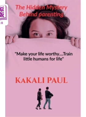海外直订The Hidden Mystery Behind Parenting: 
