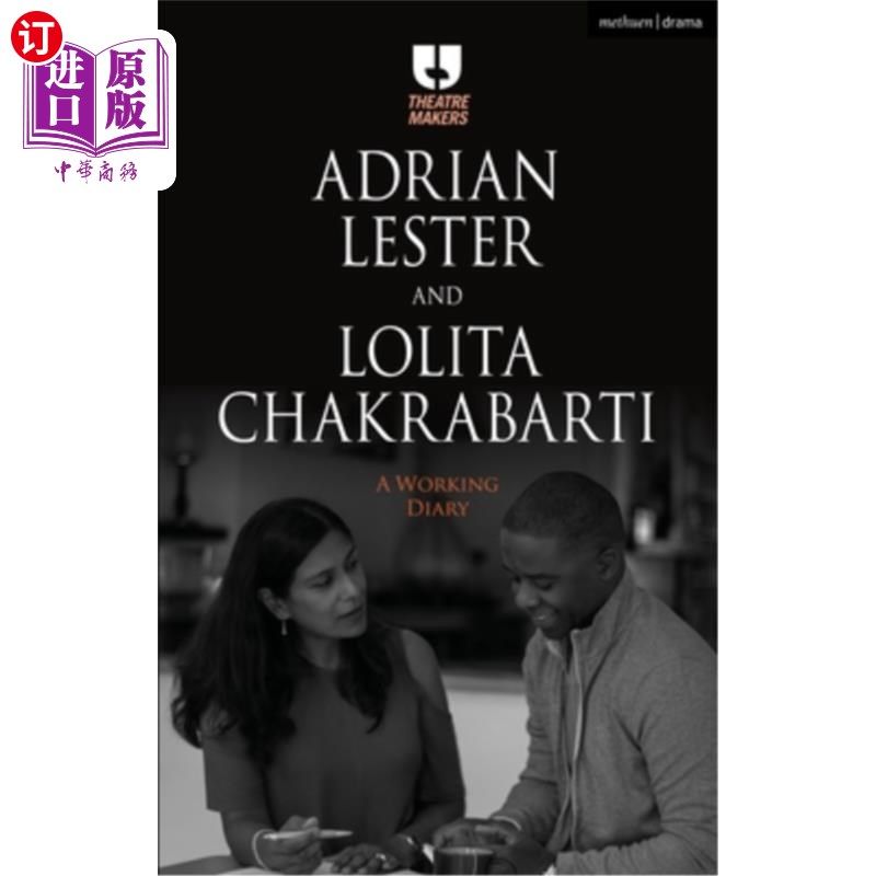 海外直订Adrian Lester and Lolita Chakrabarti: A Working Diary 阿德里安·莱斯特和洛丽塔·查克拉巴蒂：工作日记