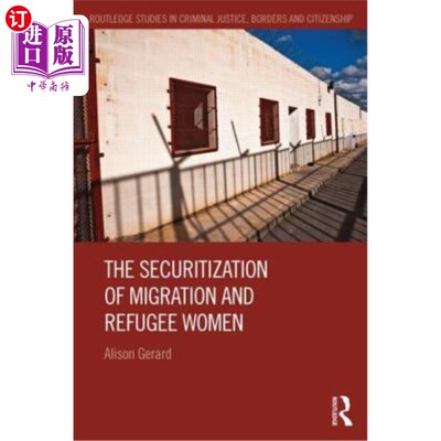 海外直订The Securitization of Migration and Refugee Women 移民和难民妇女的证券化