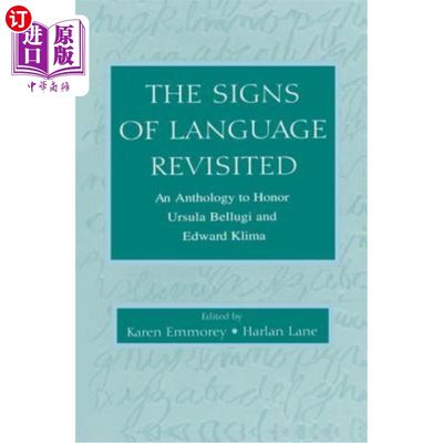 海外直订The Signs of Language Revisited: An Anthology to Honor Ursula Bellugi and Edward 重新审视语言的标志:纪念乌