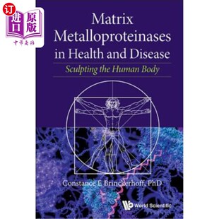 Sculpting 基质金属蛋白酶与健康和疾病：塑造 Body Human the Disease and Health Metalloproteinases 海外直订Matrix