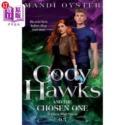 海外直订Cody Hawks & the Chosen One: A Dacia Wolf Novel 科迪·霍克斯和天选之子:达契亚狼的小说