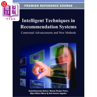 海外直订Intelligent Techniques in Recommendation Systems: Contextual Advancements and Ne 推荐系统中的智能技术：上下