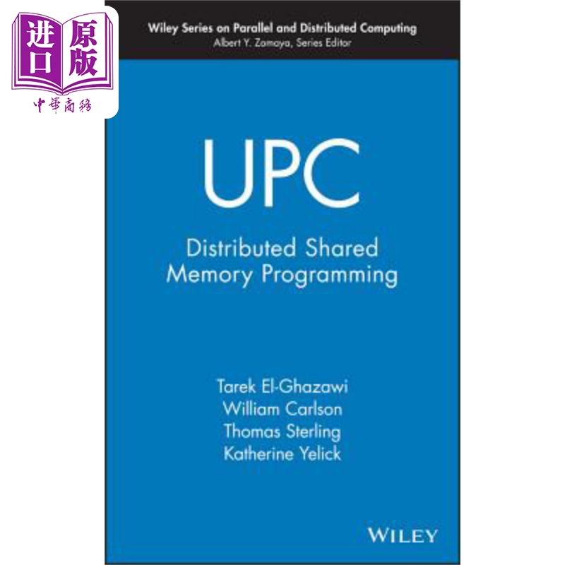现货 UPC Upc Distributed Shared Memory Programming Tarek El-Ghazawi 英文原版 中商原版