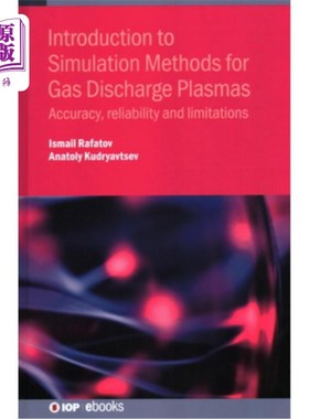 海外直订Introduction to Simulation Methods for Gas Discharge Plasmas: Accuracy, reliabil 气体放电等离子体模拟方法简