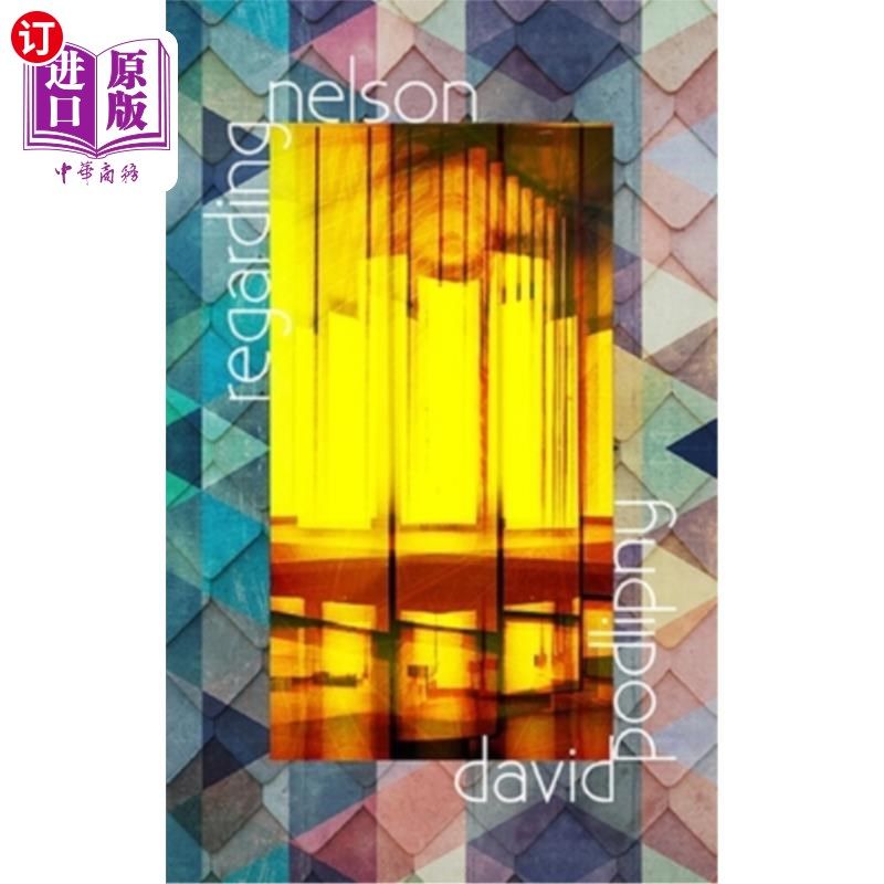 海外直订Regarding Nelson: A Collection of Science Fiction and Fantasy Short Stories 《关于纳尔逊:科幻与奇幻短篇小说