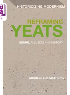 海外直订Reframing Yeats: Genre, Allusion and History 重构叶芝