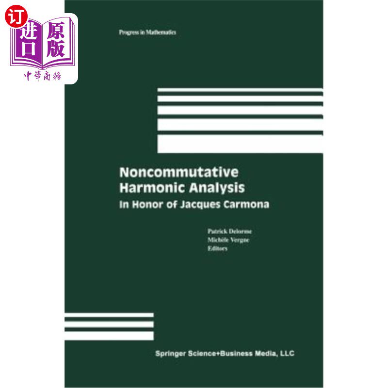 海外直订Noncommutative Harmonic Analysis: In Honor of Jacques Carmona 非对易谐波分析：纪念雅克·卡莫纳