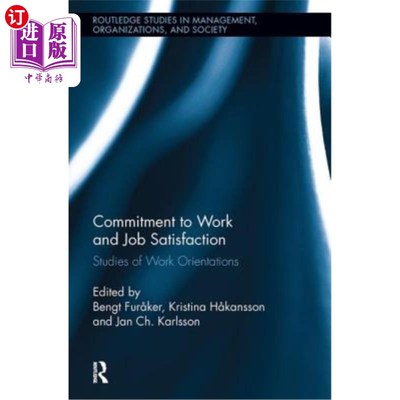 海外直订Commitment to Work and Job Satisfaction: Studies of Work Orientations 工作承诺与工作满意度:工作取向研究