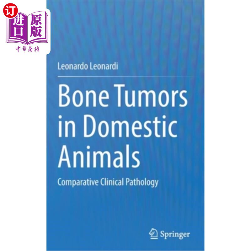 海外直订医药图书Bone Tumors in Domestic Animals: Comparative Clinical Pathology 家畜骨肿瘤:比较临床病理学