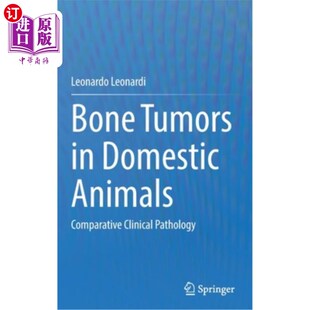 海外直订医药图书Bone Tumors in Domestic Animals: Comparative Clinical Pathology 家畜骨肿瘤：比较临床病理学