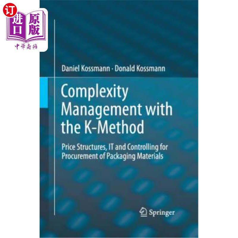 海外直订Complexity Management with the K-Method: Price Structures, It and Controlling fo K方法的复杂性管理:包装材