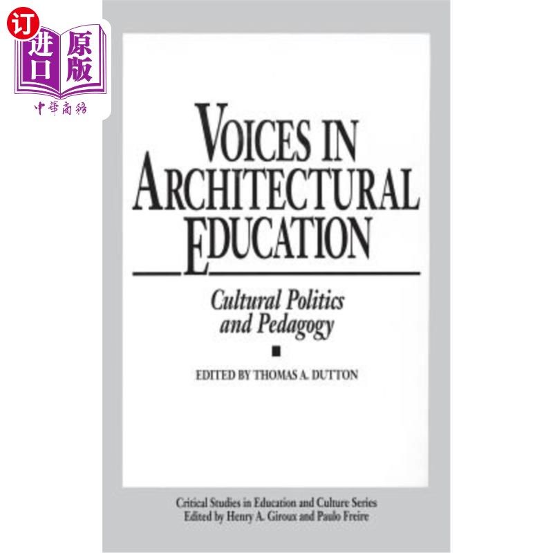 海外直订Voices in Architectural Education: Cultural Politics and Pedagogy 建筑教育中的声音：文化政治与教育学