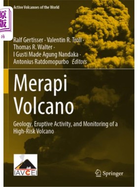 海外直订Merapi Volcano: Geology, Eruptive Activity, and Monitoring of a High-Risk Volcan Merapi Vol