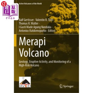 海外直订Merapi Volcano: Geology, Eruptive Activity, and Monitoring of a High-Risk Volcan Merapi Vol