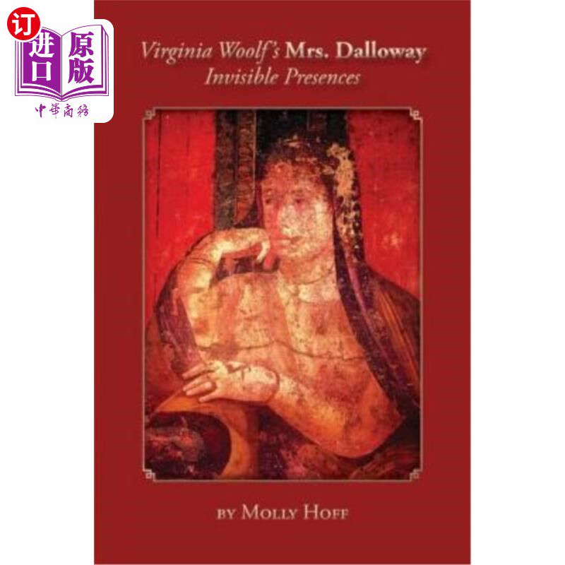 海外直订Virginia Woolf's Mrs. Dalloway: Invisible Presences 弗吉尼亚·伍尔夫的《达洛维夫人：无形的存在》