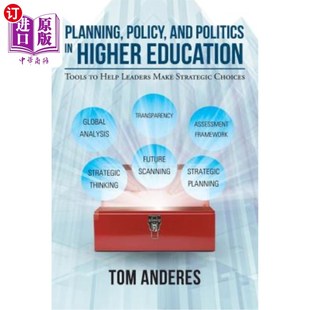 海外直订Planning, Policy, and Politics in Higher Education: Tools to Help Leaders Make S 高等教育中的规划、政策和政