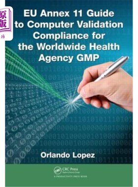 海外直订Eu Annex 11 Guide to Computer Validation Compliance for the Worldwide Health Age Eu附录11世界卫生