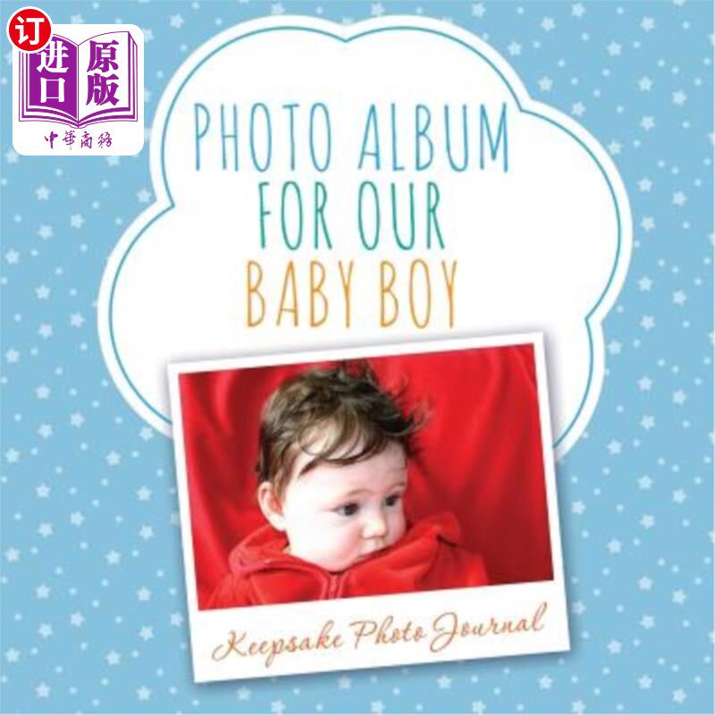 海外直订Photo Album for Our Baby Boy: Keepsake Photo Journal 小男孩相册：纪念品照片杂志