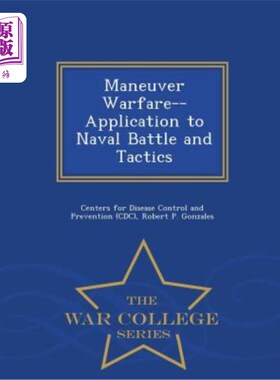 海外直订Maneuver Warfare--Application to Naval Battle and Tactics - War College Series 机动战——在海战中的应用与战