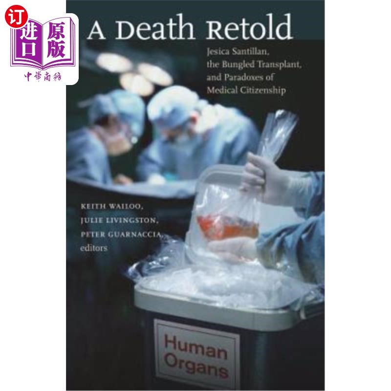 海外直订医药图书A Death Retold: Jesica Santillan, the Bungled Transplant, and Paradoxes of Medic 死亡重述:杰西卡·桑