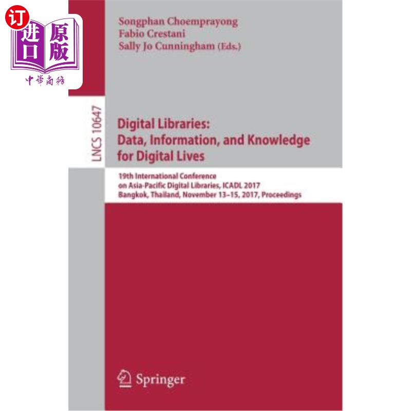 海外直订Digital Libraries: Data, Information, and Knowledge for Digital Lives: 19th Inte 数字图书馆:数字生活的数据