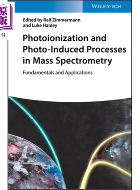 质谱中光电离和光诱导过程 基础和应用 Photoionization And Photo Induced Processes In Mass Spectrometry Ralf Zimmerman