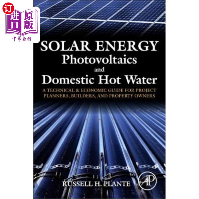 海外直订Solar Energy, Photovoltaics, and Domestic Hot Water: A Technical and Economic Gu 太阳能、光伏和生活热水:项