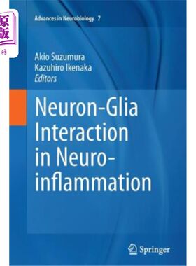 海外直订医药图书Neuron-Glia Interaction in Neuroinflammation 神经炎症中的神经元-胶质细胞相互作用