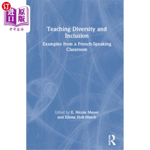 海外直订Teaching Diversity and Inclusion: Examples from a French-Speaking Classroom 教学多样性与包容性:以法语课堂为