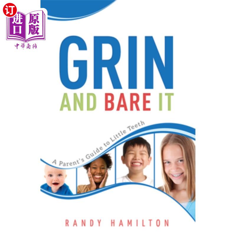 海外直订医药图书Grin and Bare It: A Parents Guide to Little Teeth 露齿而笑:小牙齿的父母指南