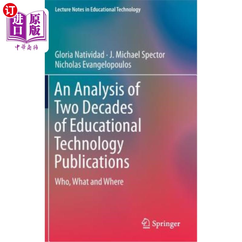 海外直订An Analysis of Two Decades of Educational Technology Publications: Who, What and 20年教育技术出版物分析：谁