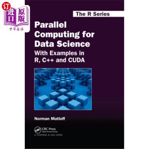 海外直订Parallel Computing for Data Science: With Examples in R, C++ and Cuda 数据科学的并行计算:以R、c++和Cuda为例