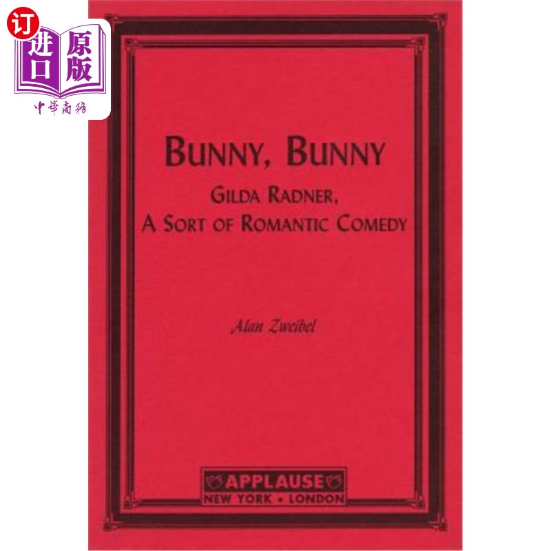 海外直订Bunny, Bunny: Gilda Radner, a Sort of Romantic Comedy 兔子，兔子：吉尔达·拉德纳，一种浪漫喜剧