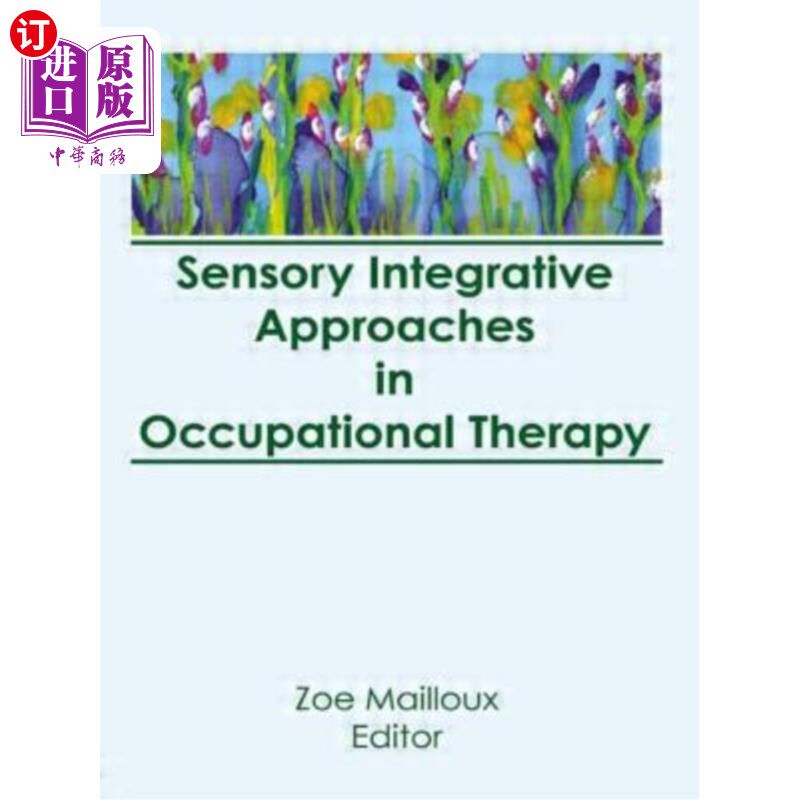 海外直订医药图书Sensory Integrative Approaches in Occupational Therapy 职业治疗中的感觉统合方法
