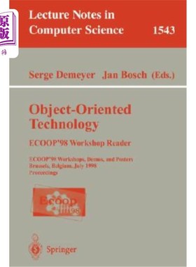 海外直订Object-Oriented Technology. Ecoop '98 Workshop Reader: Ecoop'98 Workshop, Demos, 面向对象技术。Eco