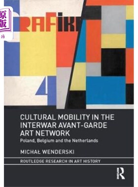 海外直订Cultural Mobility in the Interwar Avant-Garde Ar... 两次世界大战之间先锋艺术的文化流动性