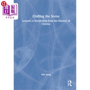课程 from Cinema Masters 电影大师讲故事 the Scene Lessons 海外直订Crafting 制作场景 Storytelling