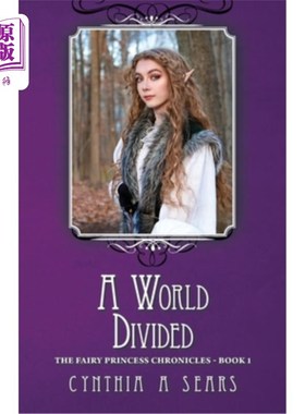 海外直订A World Divided: The Fairy Princess Chronicles - Book 1 分裂的世界：童话公主编年史-第一册
